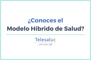 ¿Conoces el Modelo Híbrido (B-Health) de Salud?